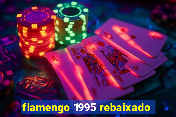 flamengo 1995 rebaixado